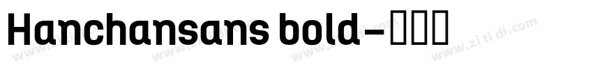Hanchansans bold字体转换